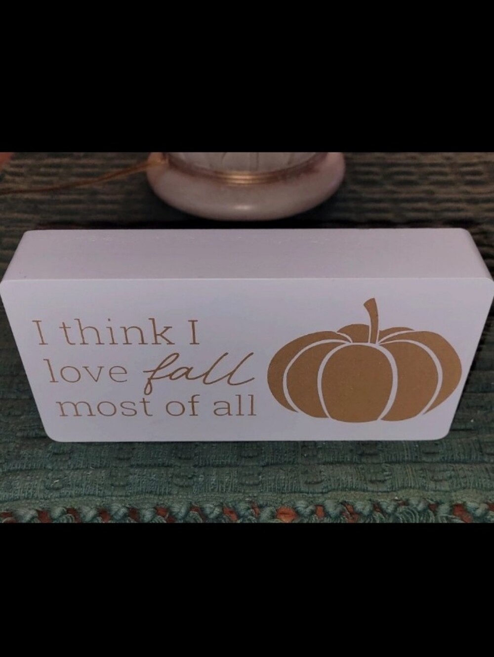 I Think I Love Fall Most Of All Plaque - Gold And White
